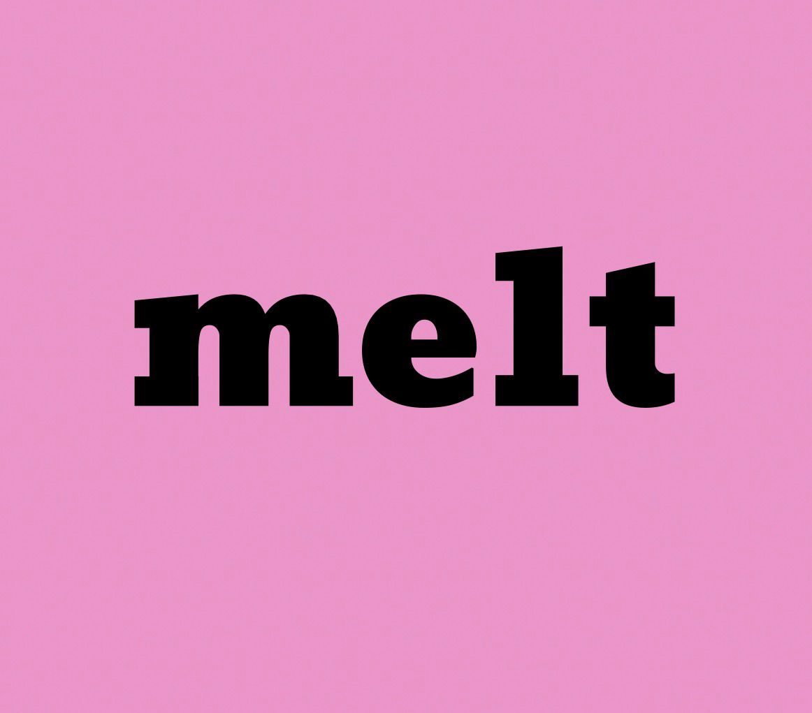 Melt Melt